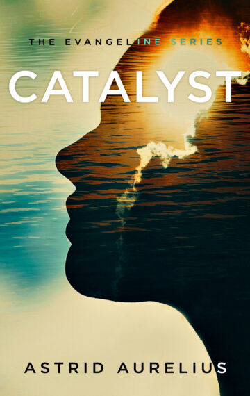 The Evangeline Series: Catalyst (Book 3)